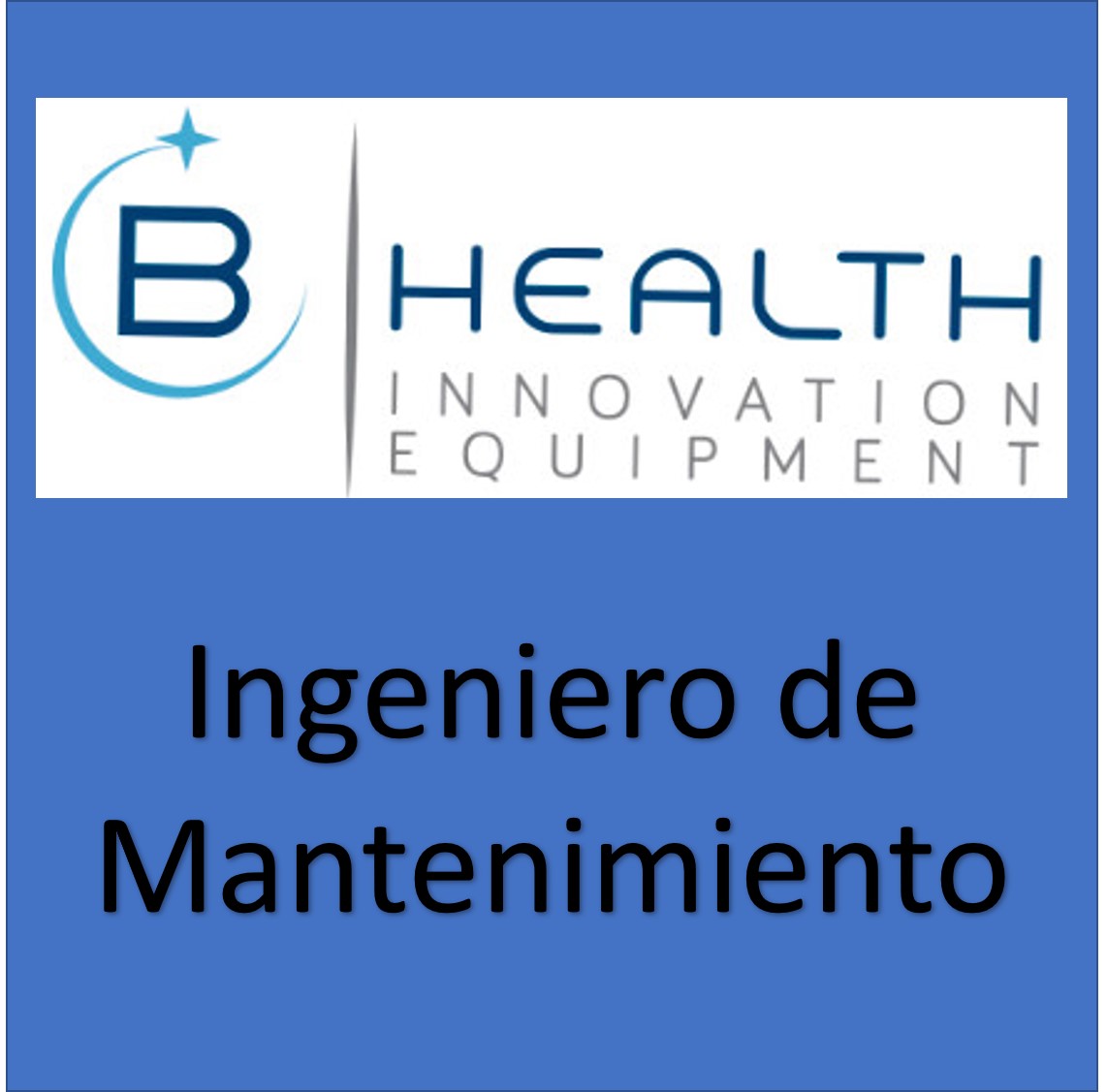 Ingeniero De Mantenimiento - B Health Innovation Equipment | Facultad ...